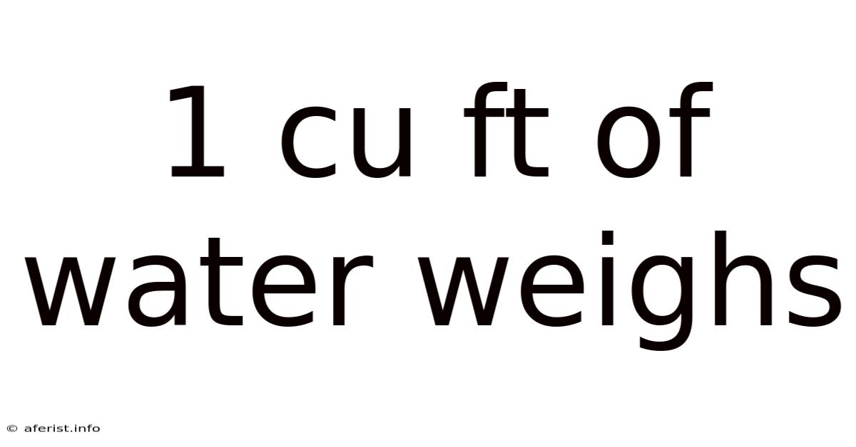 1 Cu Ft Of Water Weighs