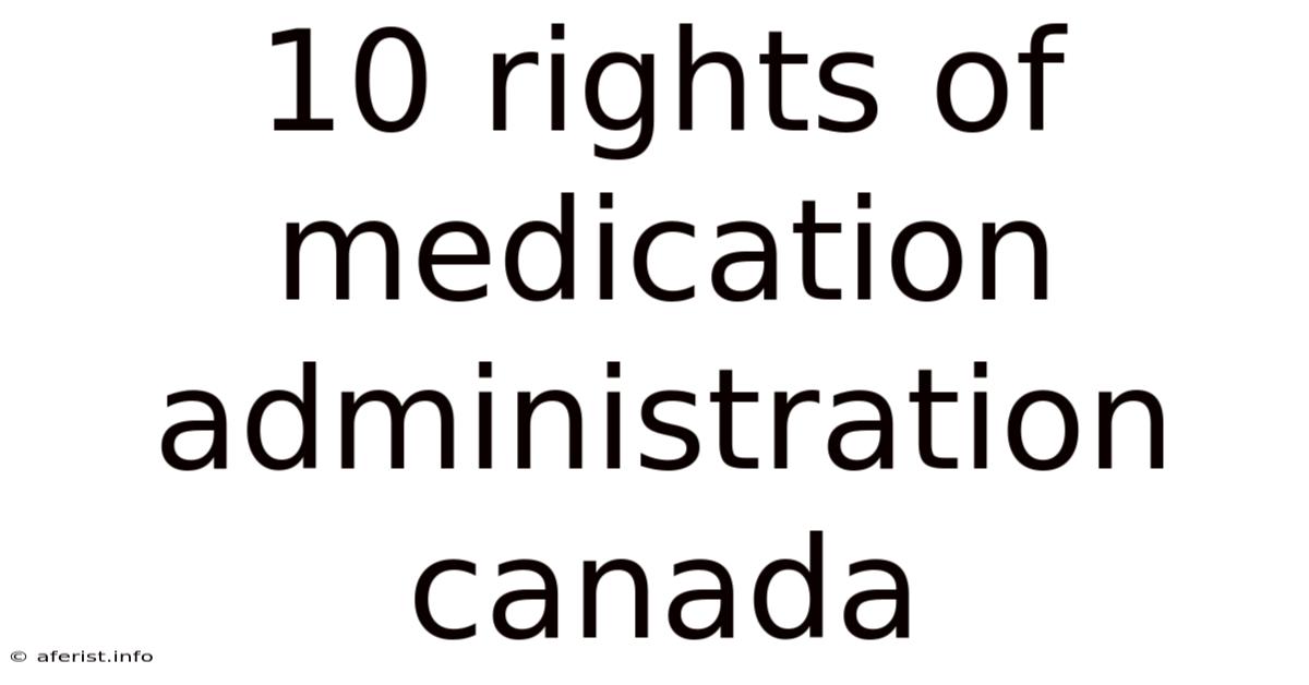 10 Rights Of Medication Administration Canada