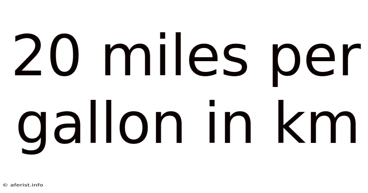 20 Miles Per Gallon In Km