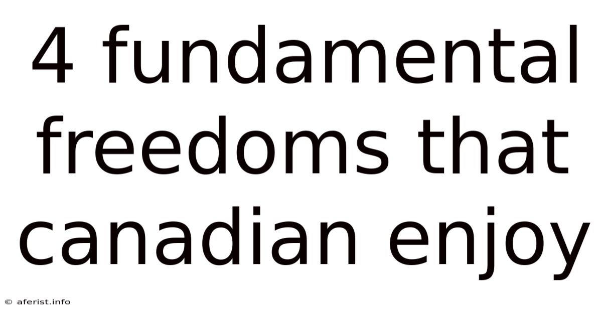 4 Fundamental Freedoms That Canadian Enjoy