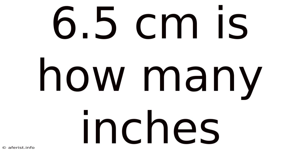 6.5 Cm Is How Many Inches