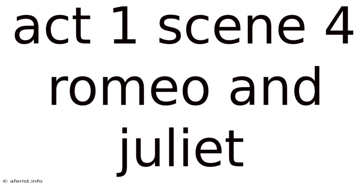 Act 1 Scene 4 Romeo And Juliet