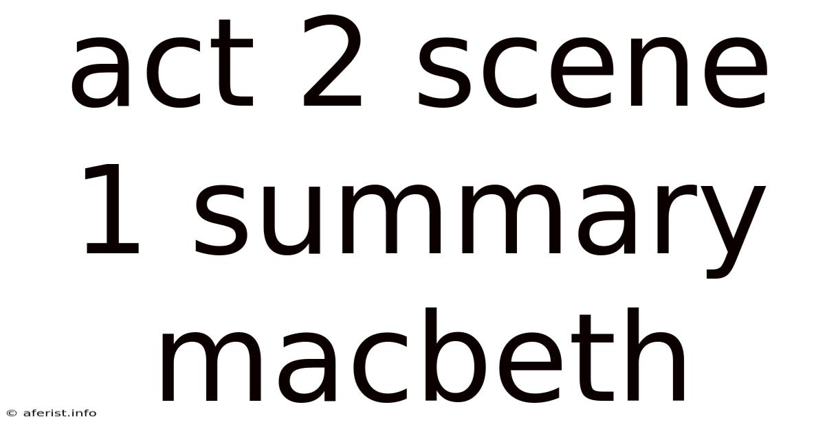 Act 2 Scene 1 Summary Macbeth
