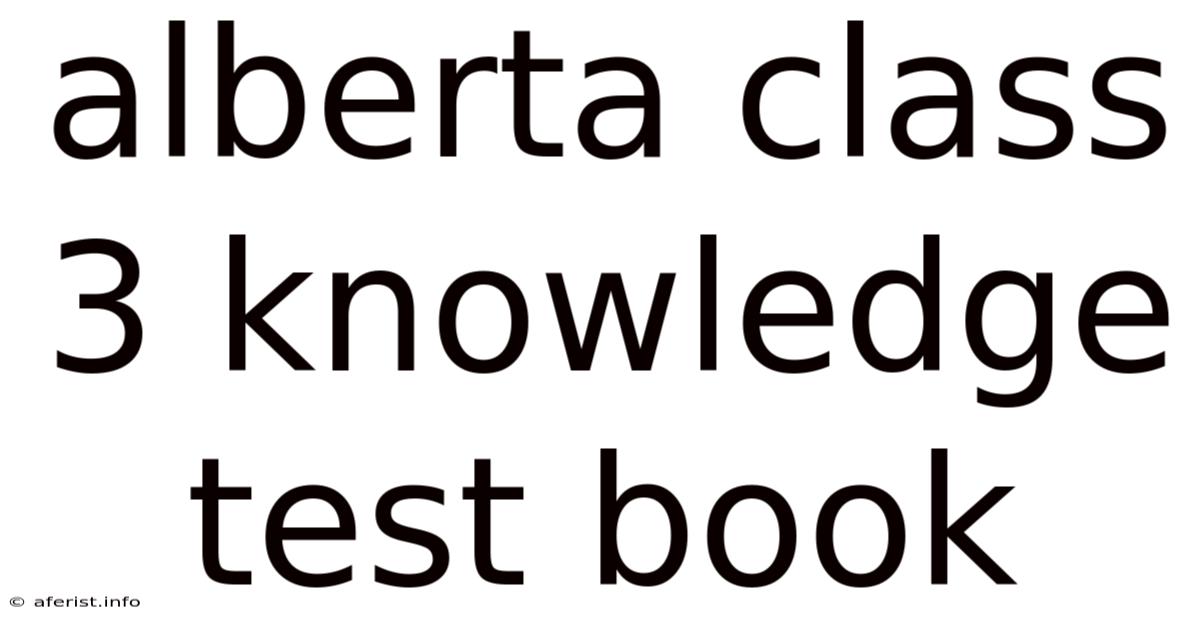 Alberta Class 3 Knowledge Test Book