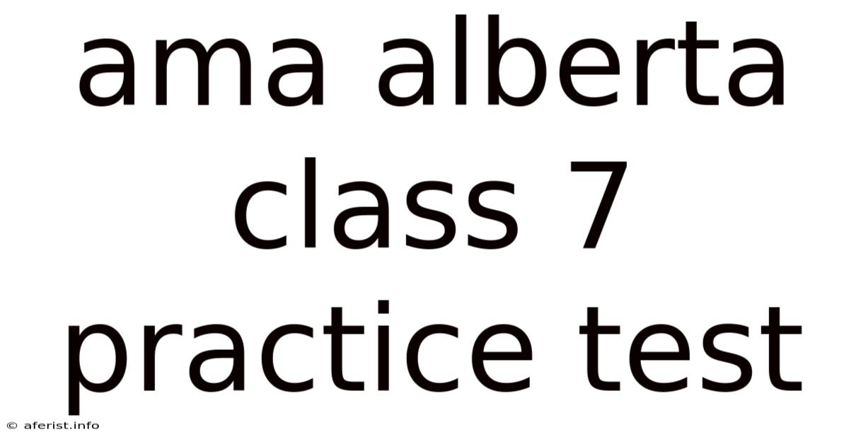 Ama Alberta Class 7 Practice Test