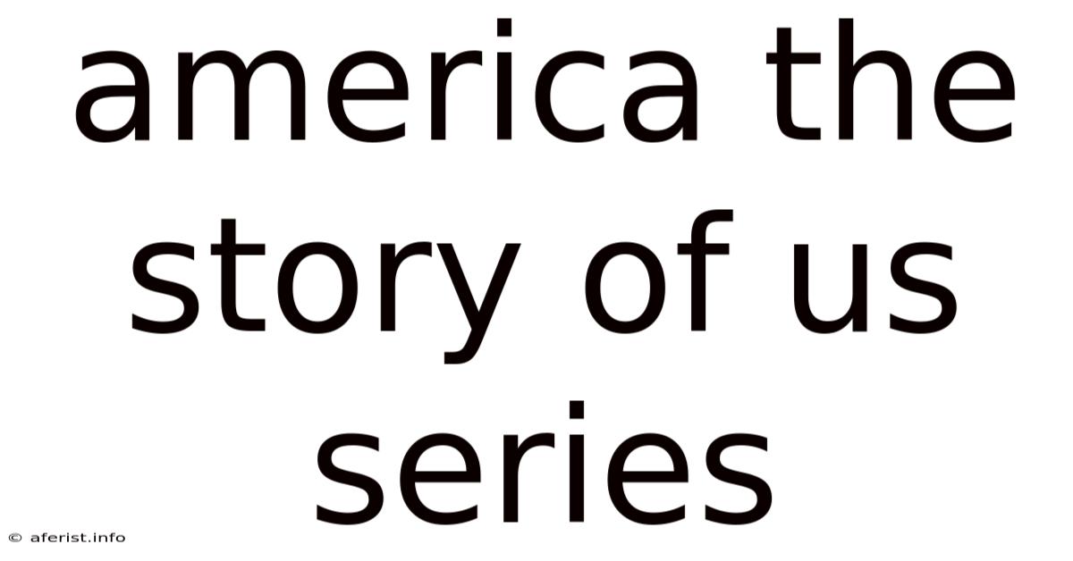 America The Story Of Us Series