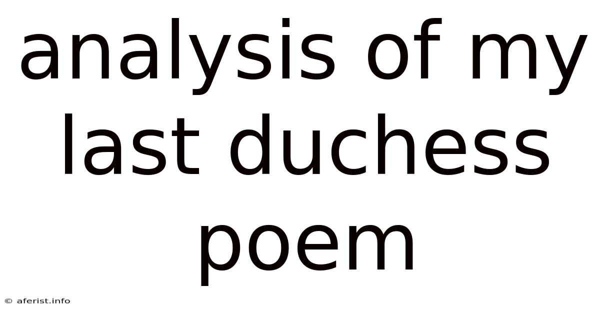 Analysis Of My Last Duchess Poem