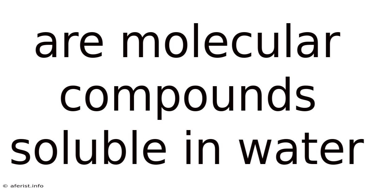 Are Molecular Compounds Soluble In Water