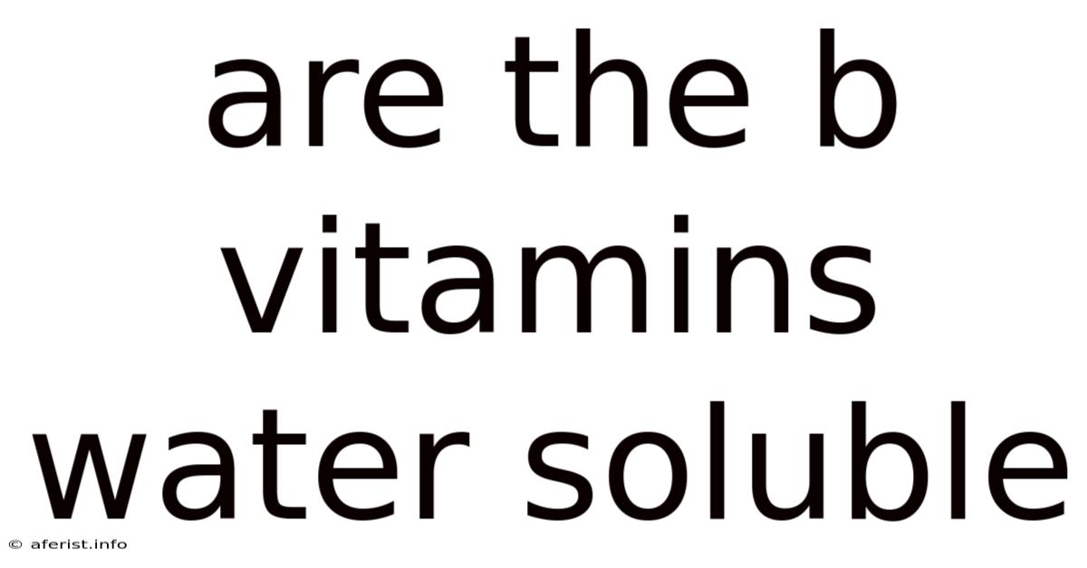 Are The B Vitamins Water Soluble