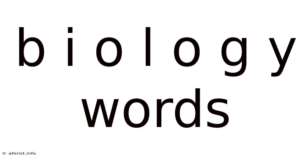 B I O L O G Y Words