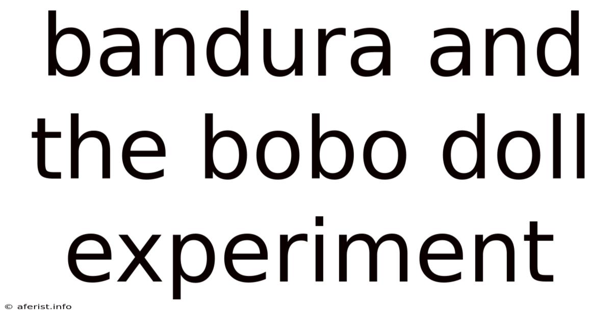 Bandura And The Bobo Doll Experiment