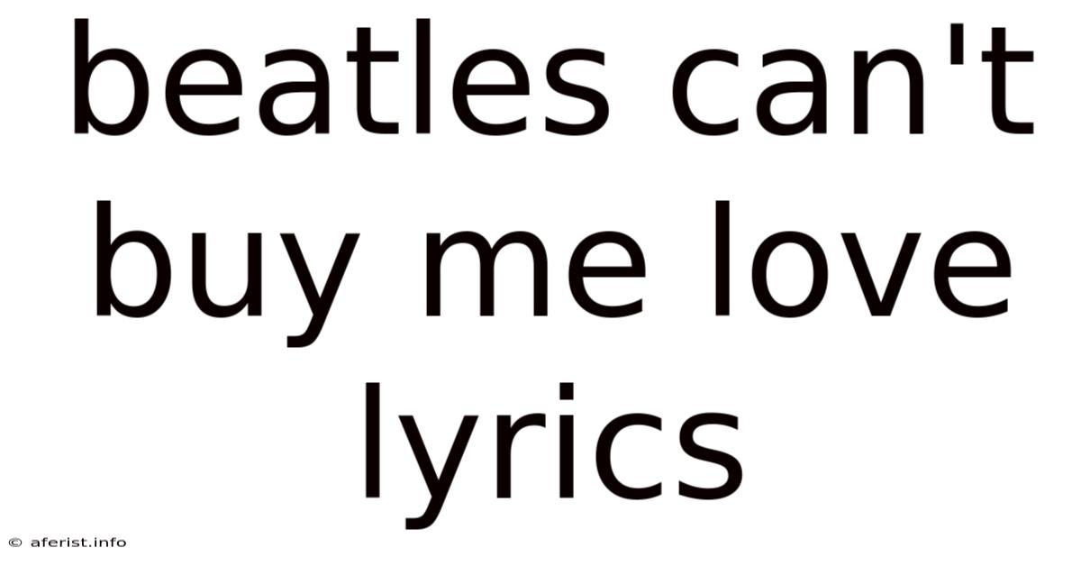 Beatles Can't Buy Me Love Lyrics