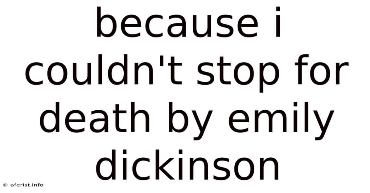 Because I Couldn't Stop For Death By Emily Dickinson