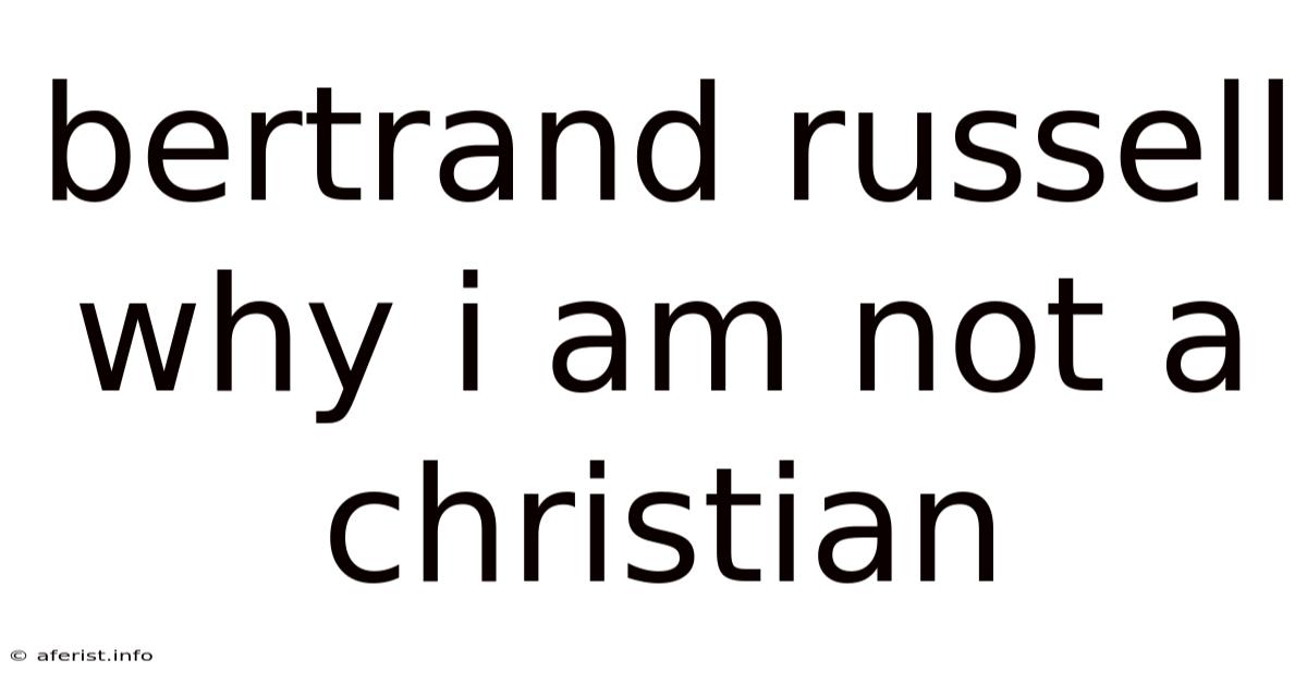 Bertrand Russell Why I Am Not A Christian