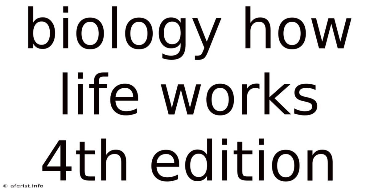 Biology How Life Works 4th Edition