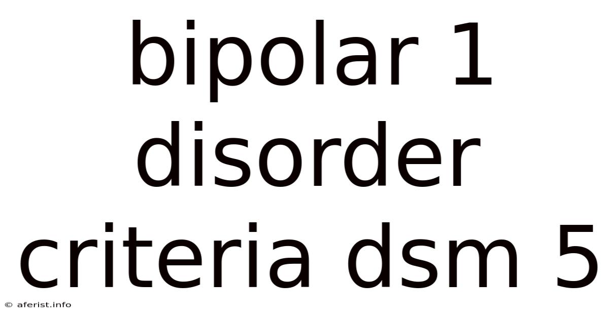Bipolar 1 Disorder Criteria Dsm 5