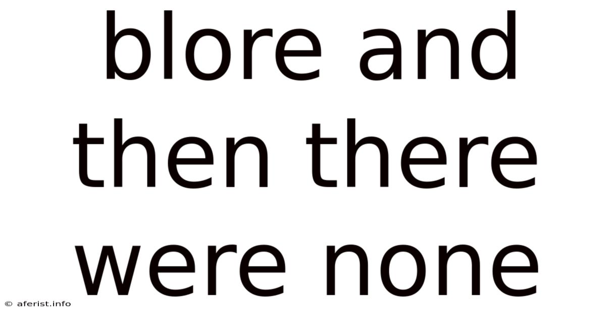 Blore And Then There Were None