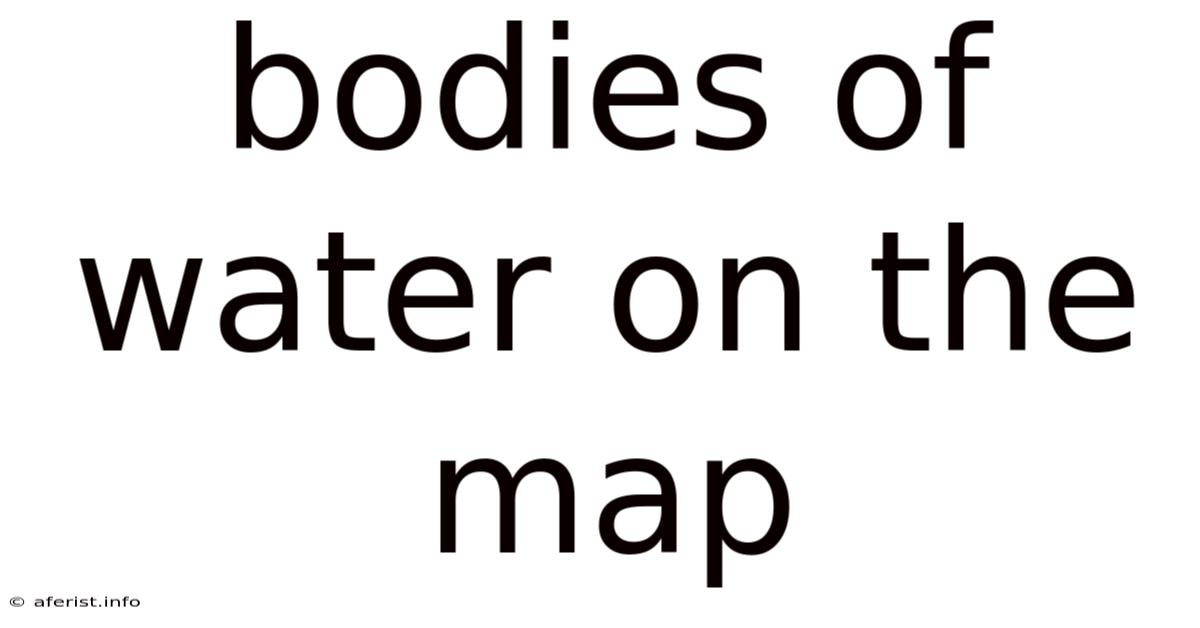 Bodies Of Water On The Map