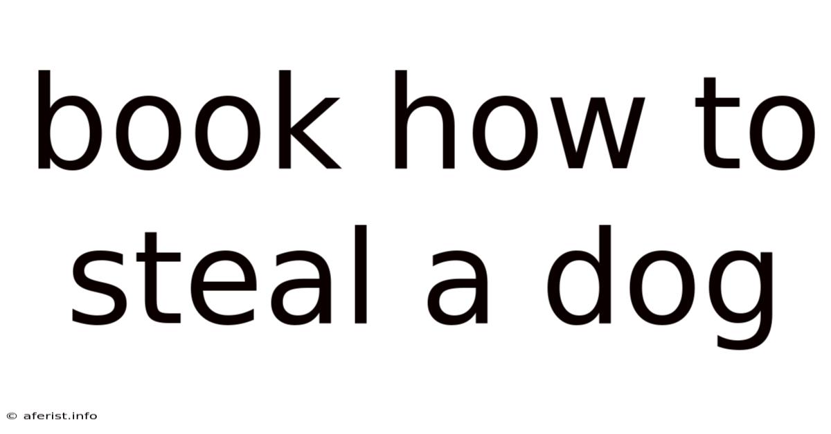 Book How To Steal A Dog