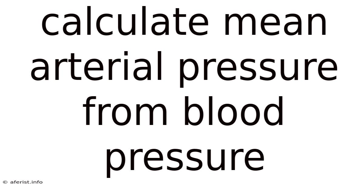 Calculate Mean Arterial Pressure From Blood Pressure