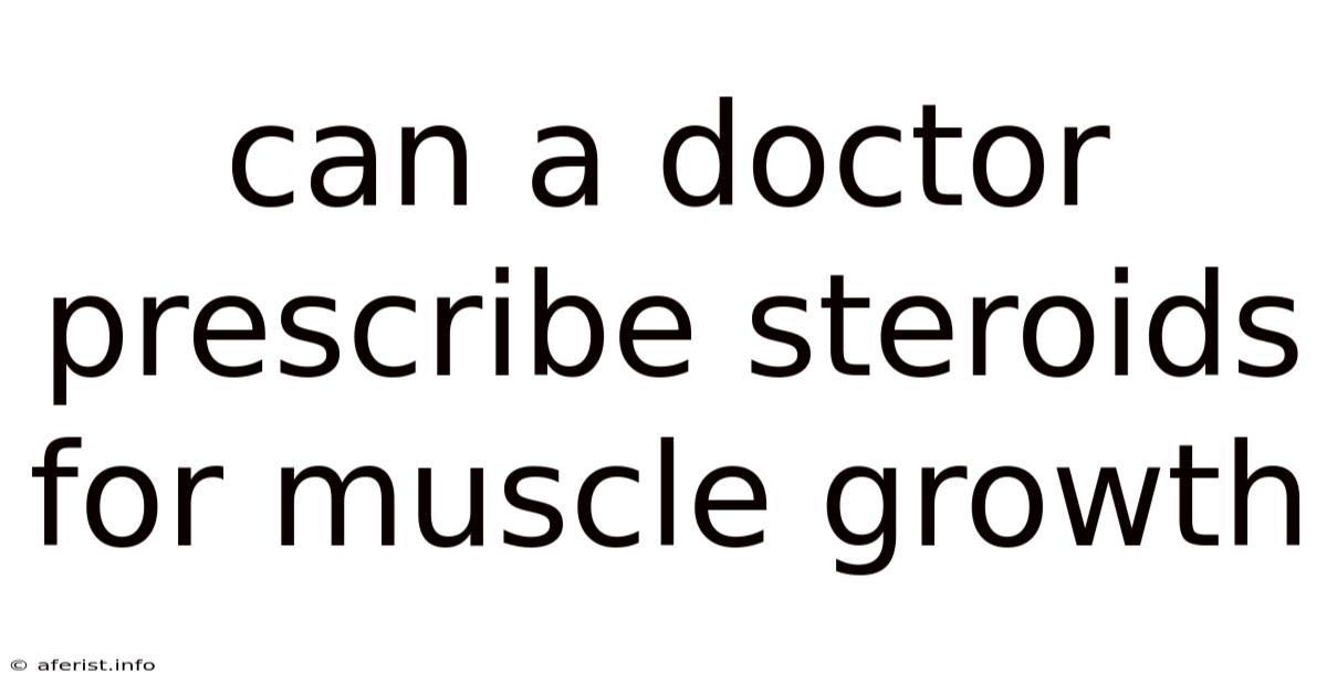 Can A Doctor Prescribe Steroids For Muscle Growth