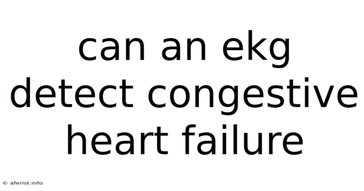 Can An Ekg Detect Congestive Heart Failure