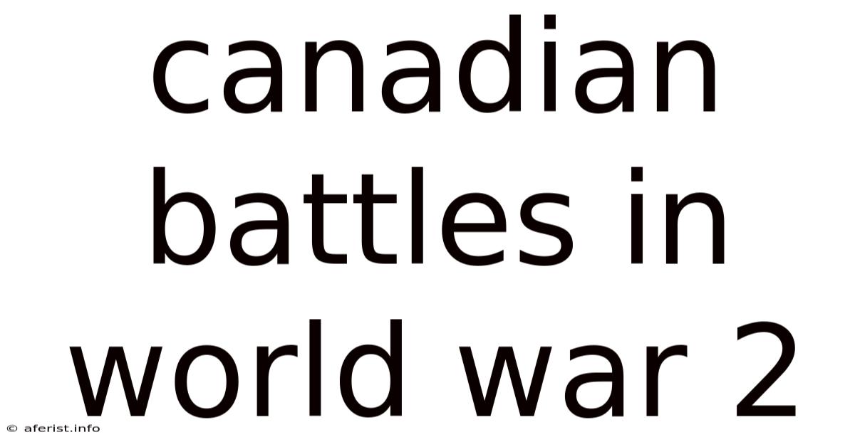 Canadian Battles In World War 2