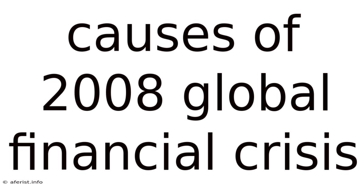 Causes Of 2008 Global Financial Crisis