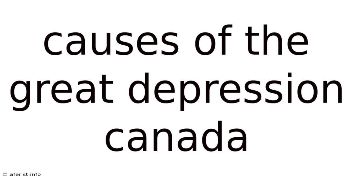 Causes Of The Great Depression Canada