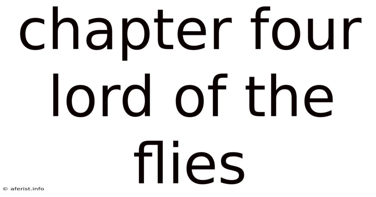 Chapter Four Lord Of The Flies