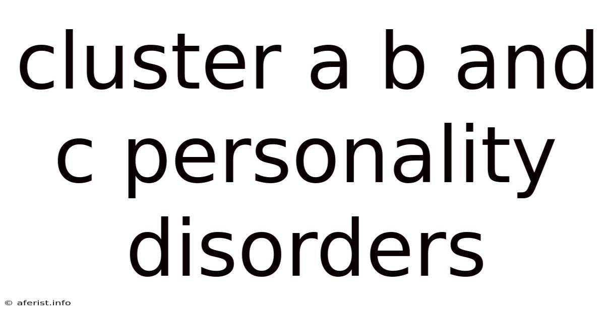 Cluster A B And C Personality Disorders