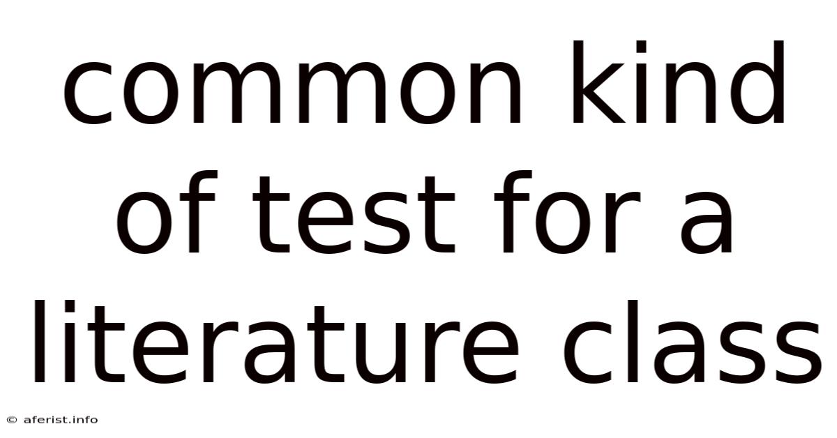 Common Kind Of Test For A Literature Class