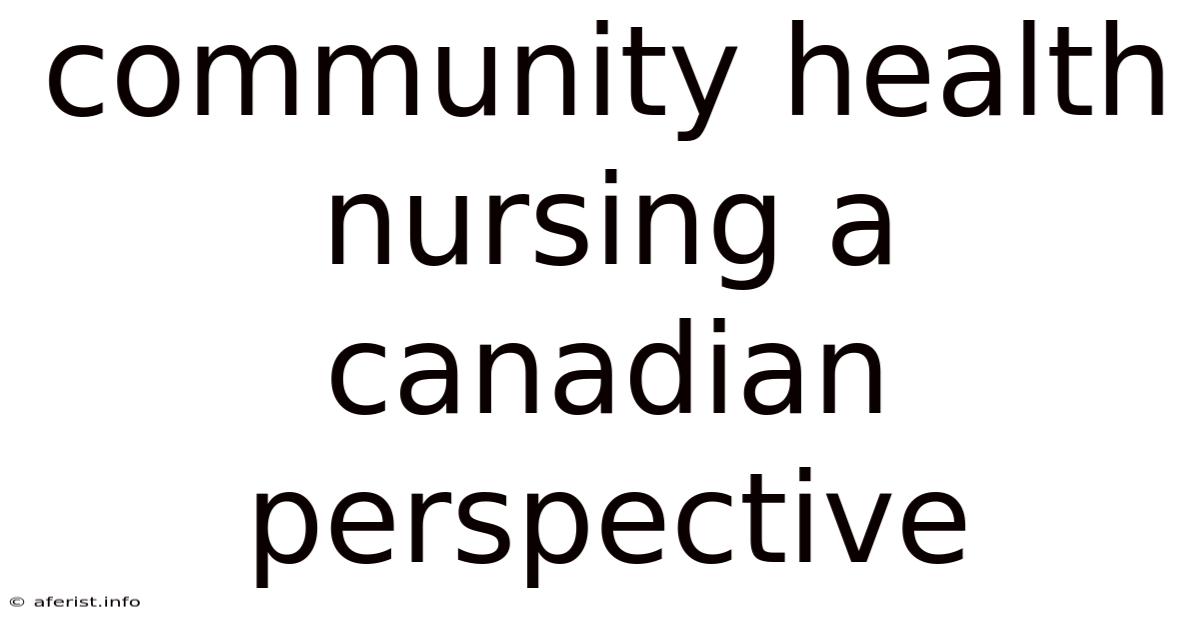 Community Health Nursing A Canadian Perspective