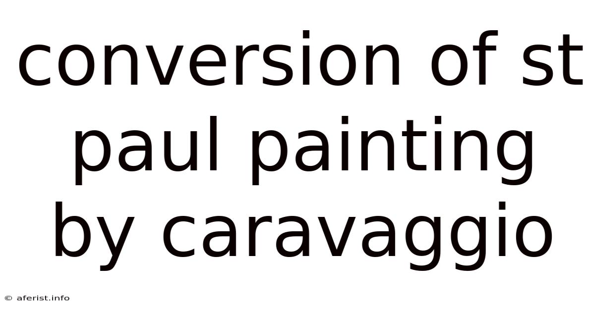 Conversion Of St Paul Painting By Caravaggio