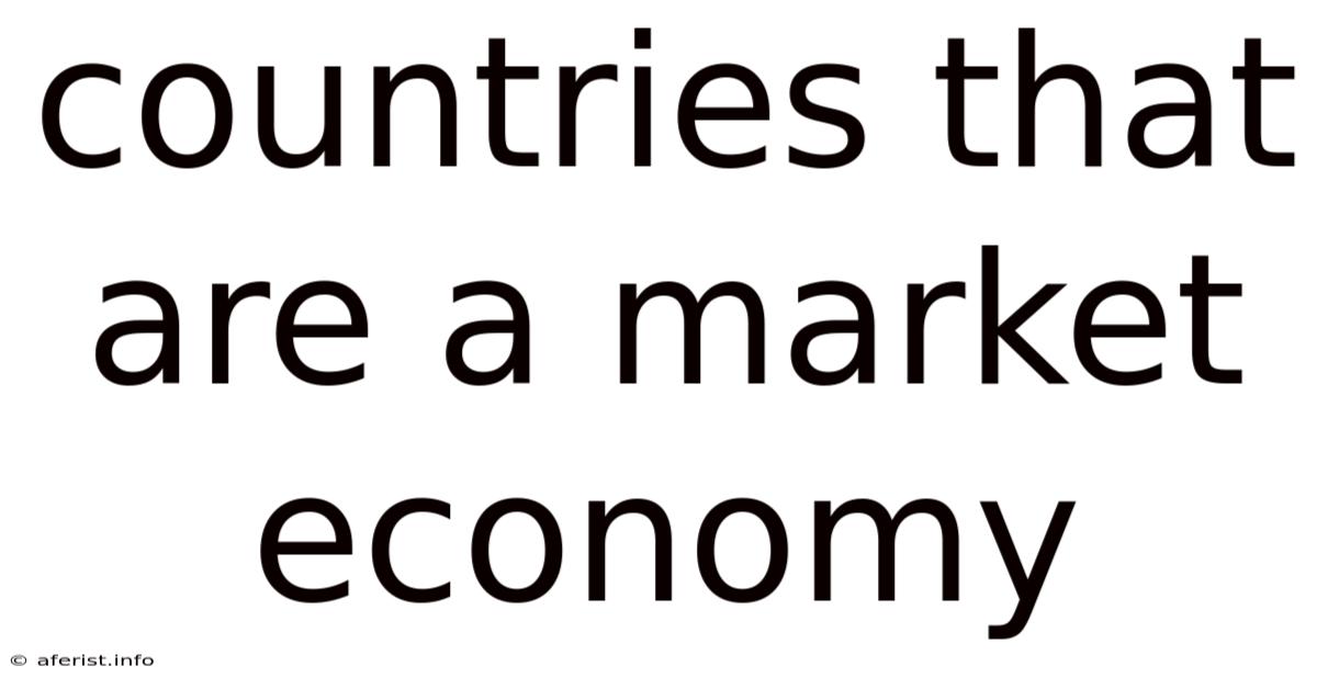 Countries That Are A Market Economy