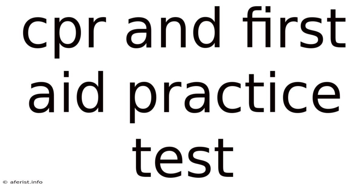 Cpr And First Aid Practice Test