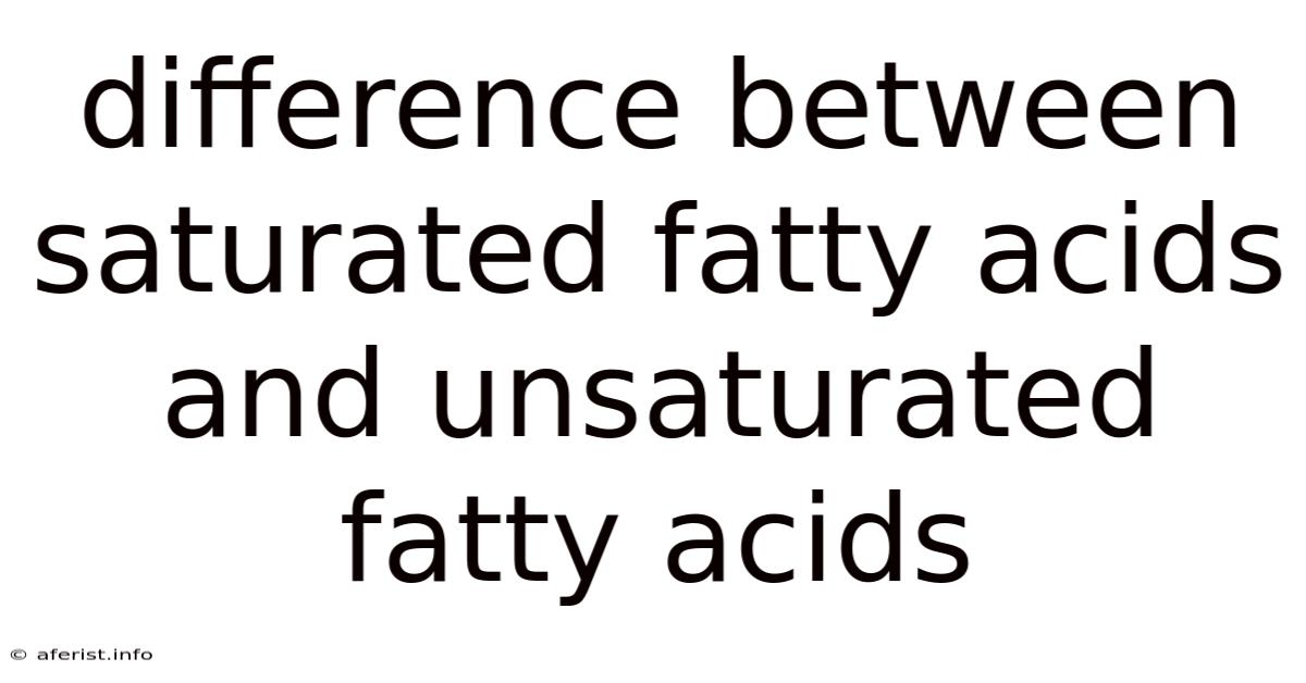 Difference Between Saturated Fatty Acids And Unsaturated Fatty Acids