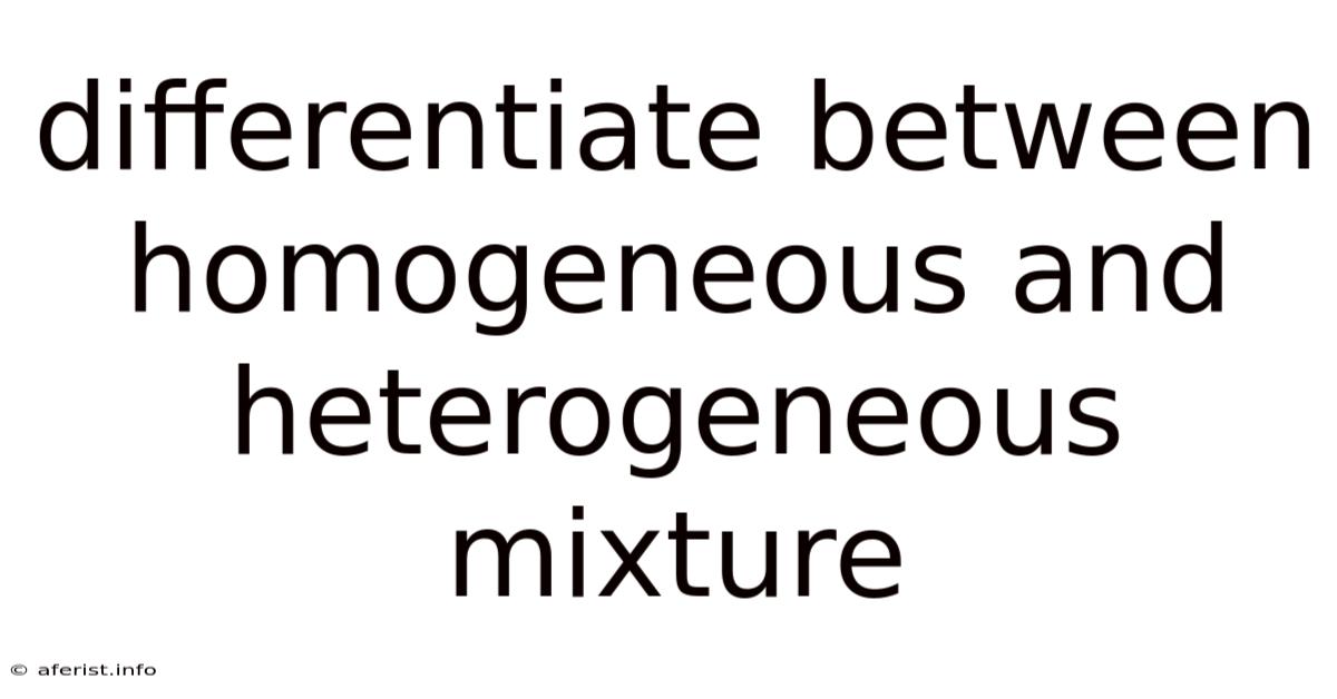 Differentiate Between Homogeneous And Heterogeneous Mixture