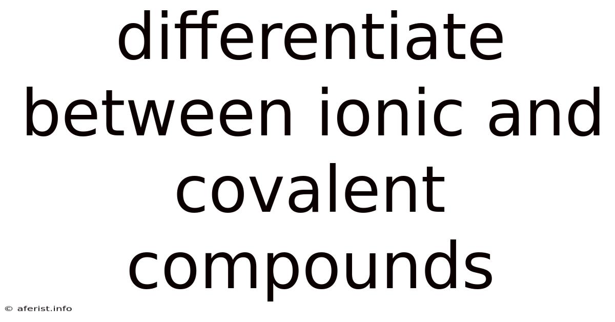 Differentiate Between Ionic And Covalent Compounds