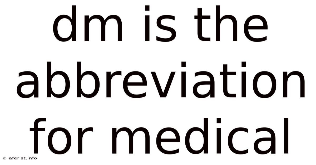 Dm Is The Abbreviation For Medical