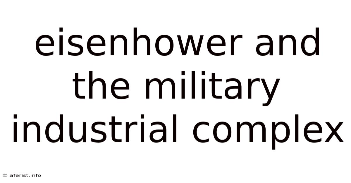 Eisenhower And The Military Industrial Complex