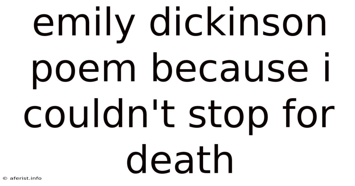 Emily Dickinson Poem Because I Couldn't Stop For Death