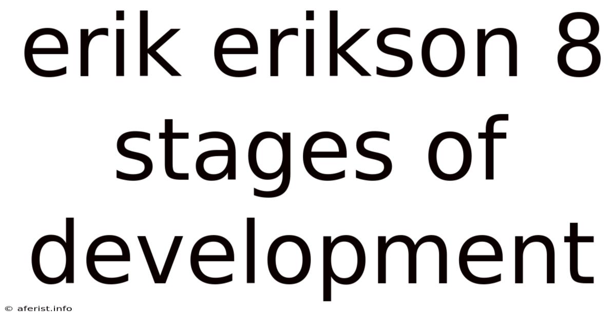Erik Erikson 8 Stages Of Development