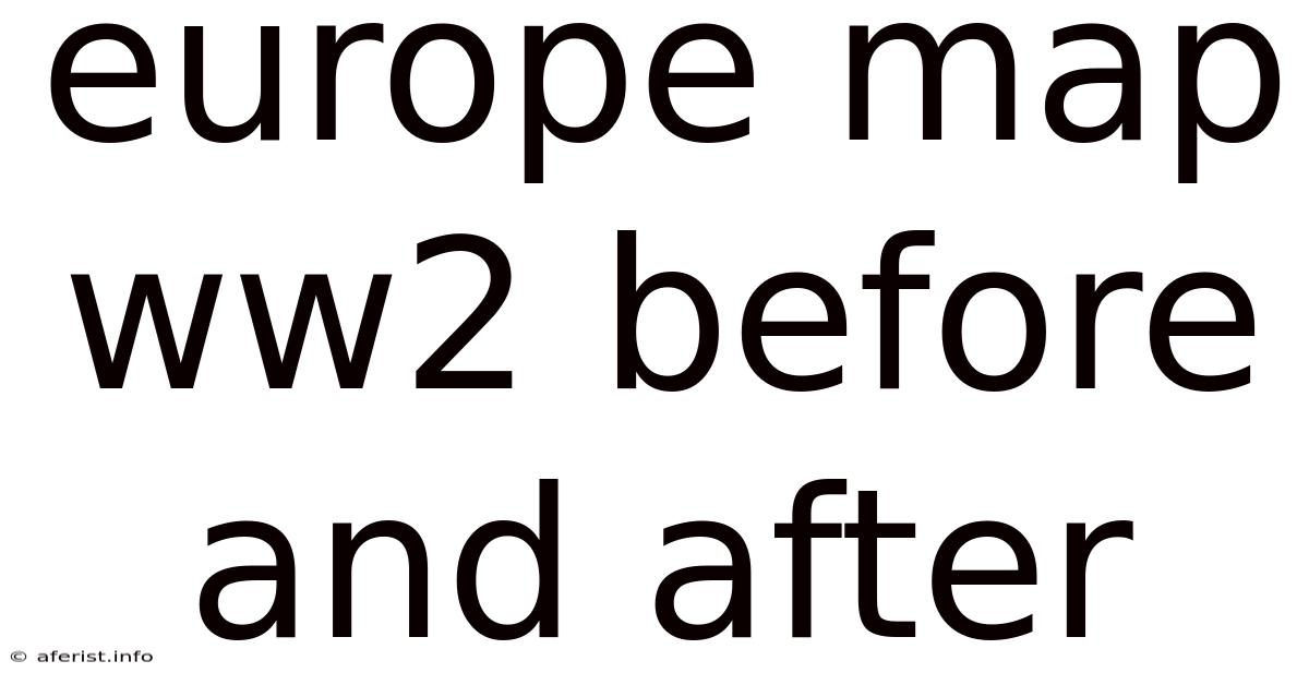 Europe Map Ww2 Before And After
