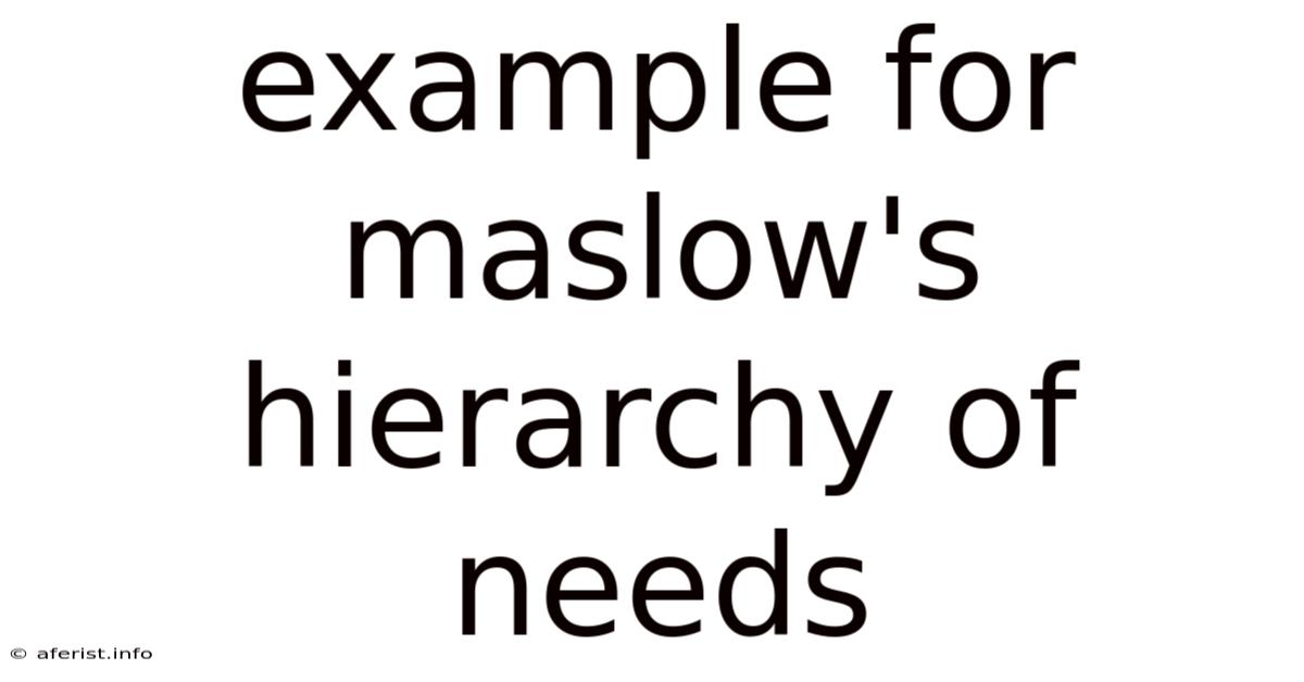 Example For Maslow's Hierarchy Of Needs
