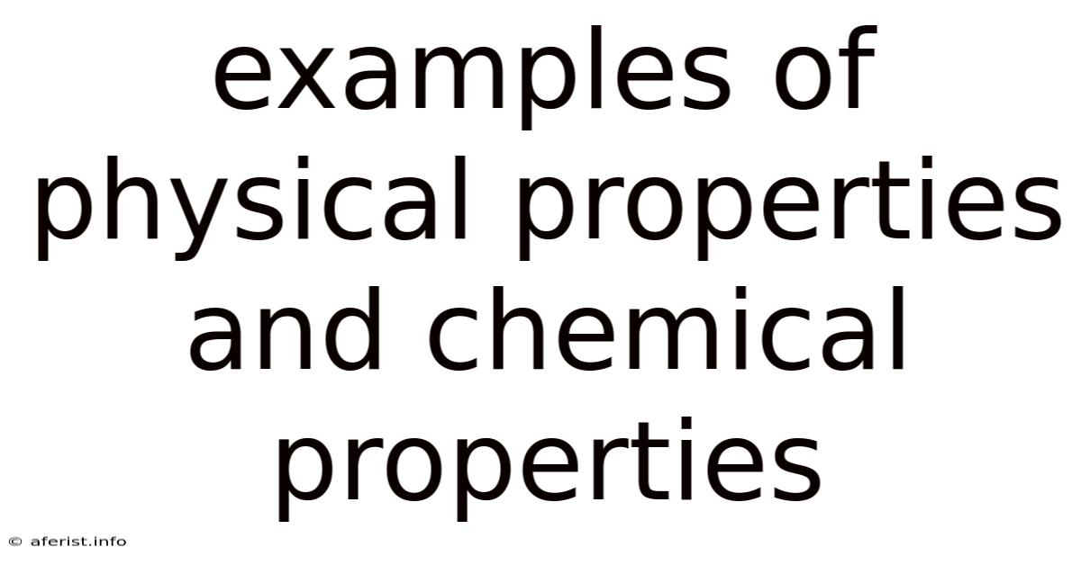 Examples Of Physical Properties And Chemical Properties