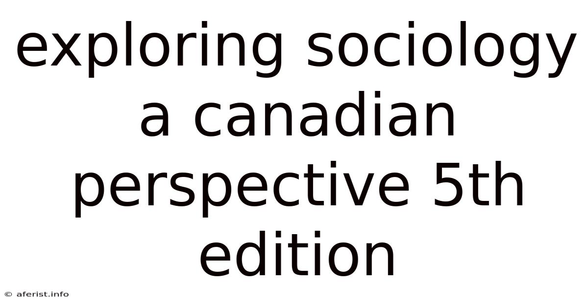 Exploring Sociology A Canadian Perspective 5th Edition