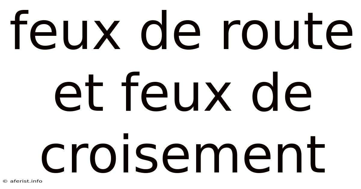Feux De Route Et Feux De Croisement