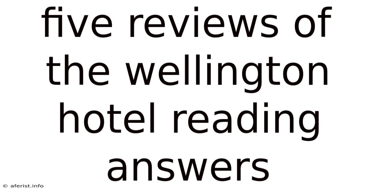 Five Reviews Of The Wellington Hotel Reading Answers