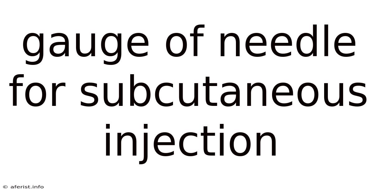 Gauge Of Needle For Subcutaneous Injection